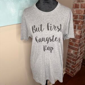 American Apparel - But First, Gangster Rap Unisex Tshirt - Size Medium
